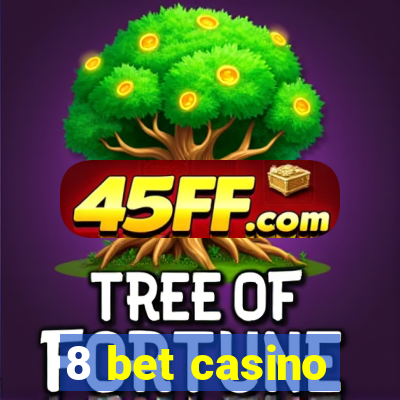 8 bet casino